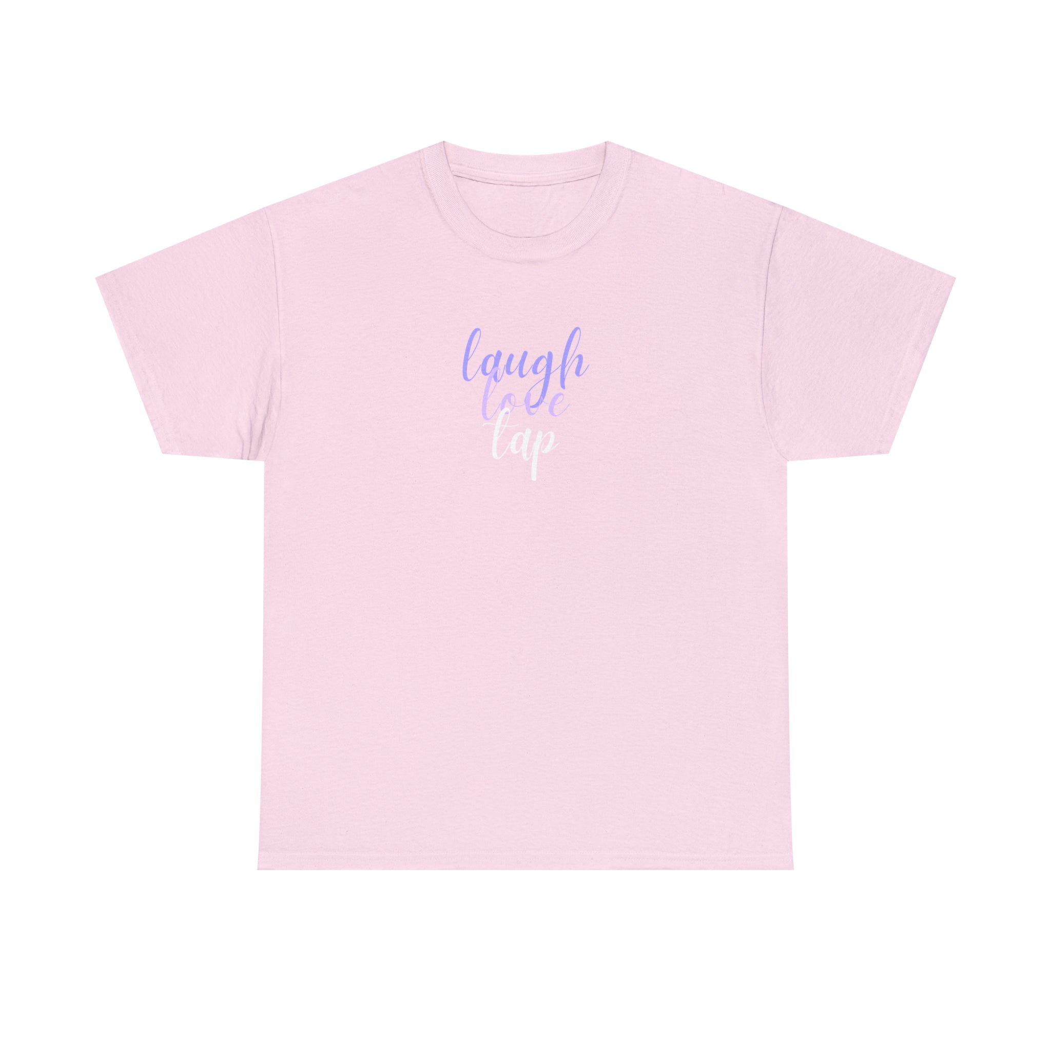 Laugh Love Tap Tee