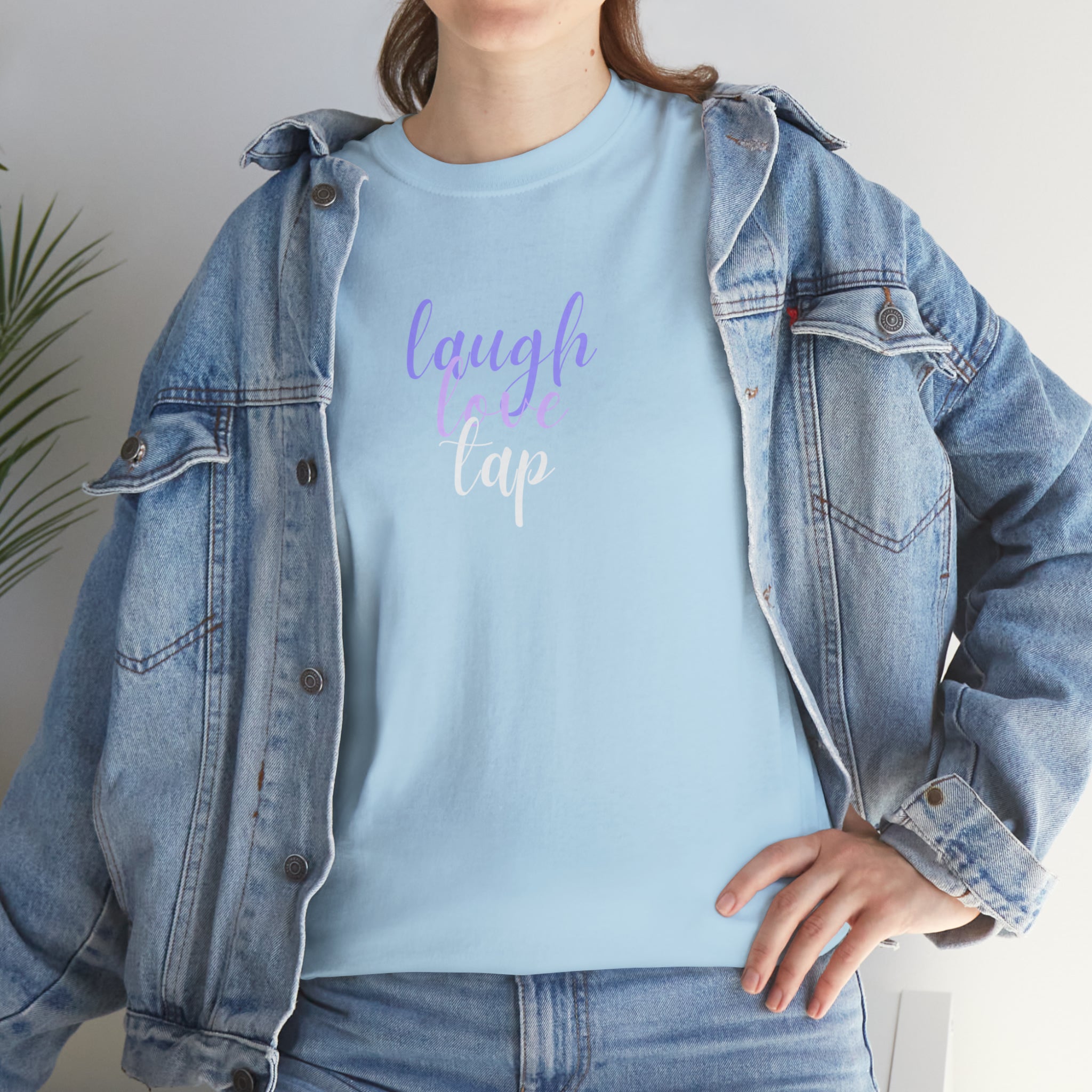 Laugh Love Tap Tee