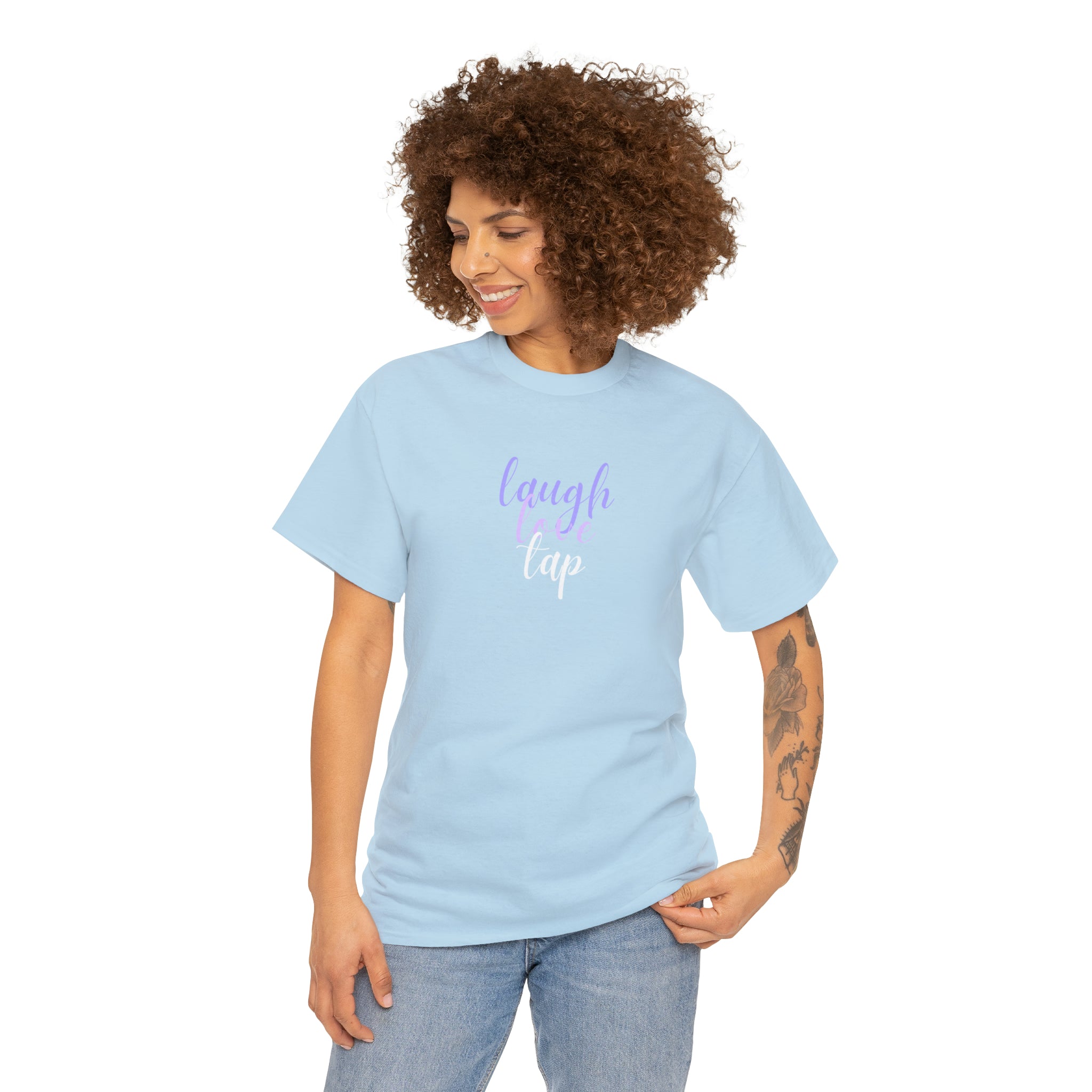 Laugh Love Tap Tee