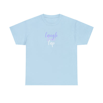 Laugh Love Tap Tee