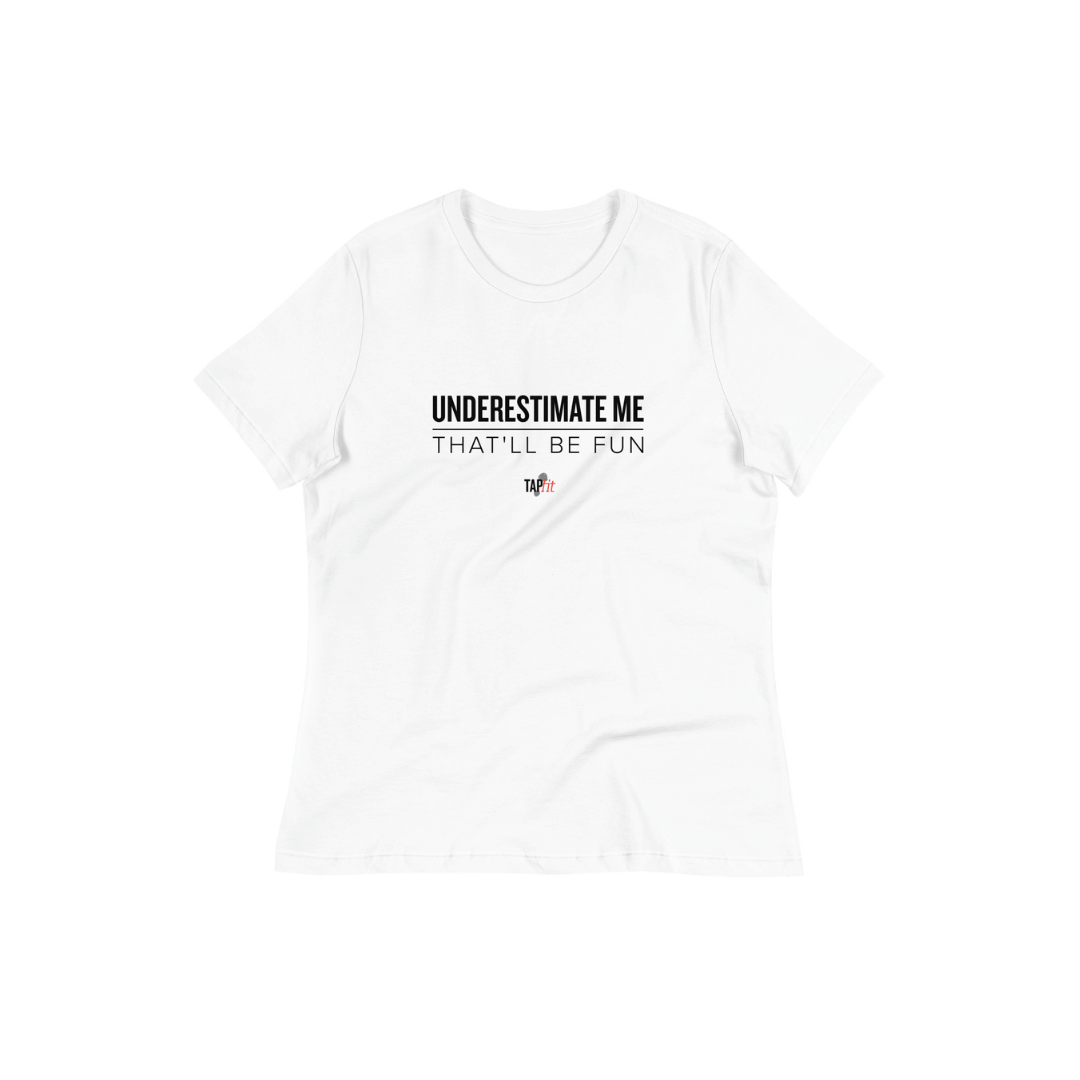 "Underestimate Me" TAPfit Tee