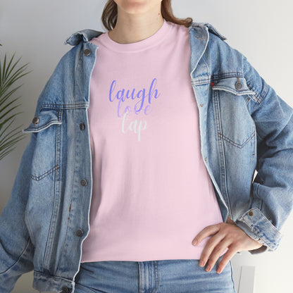 Laugh Love Tap Tee